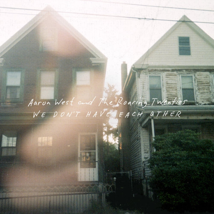Aaron West and The Roaring Twenties "We Don't Have Each Other" 12" Vinyl