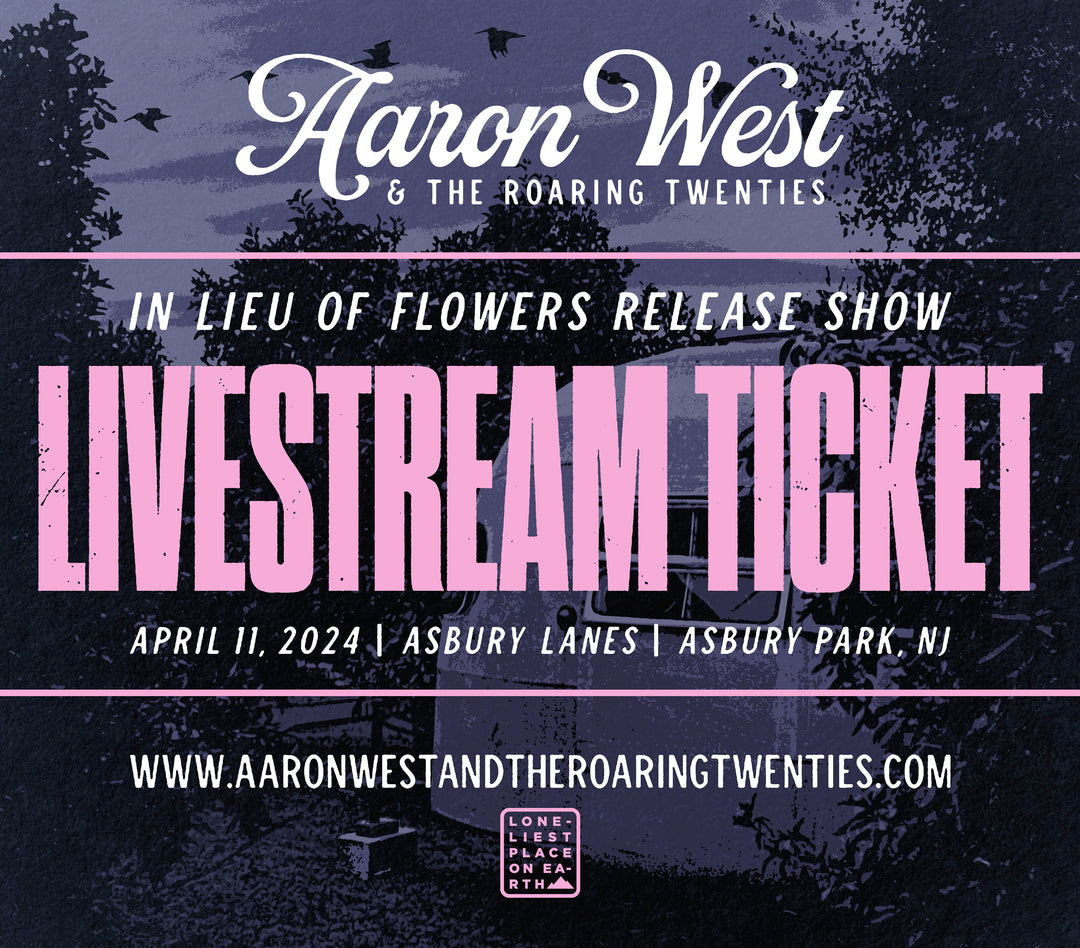 Aaron West and The Roaring Twenties "ILOF" 4/11 Release Show Livestream Ticket